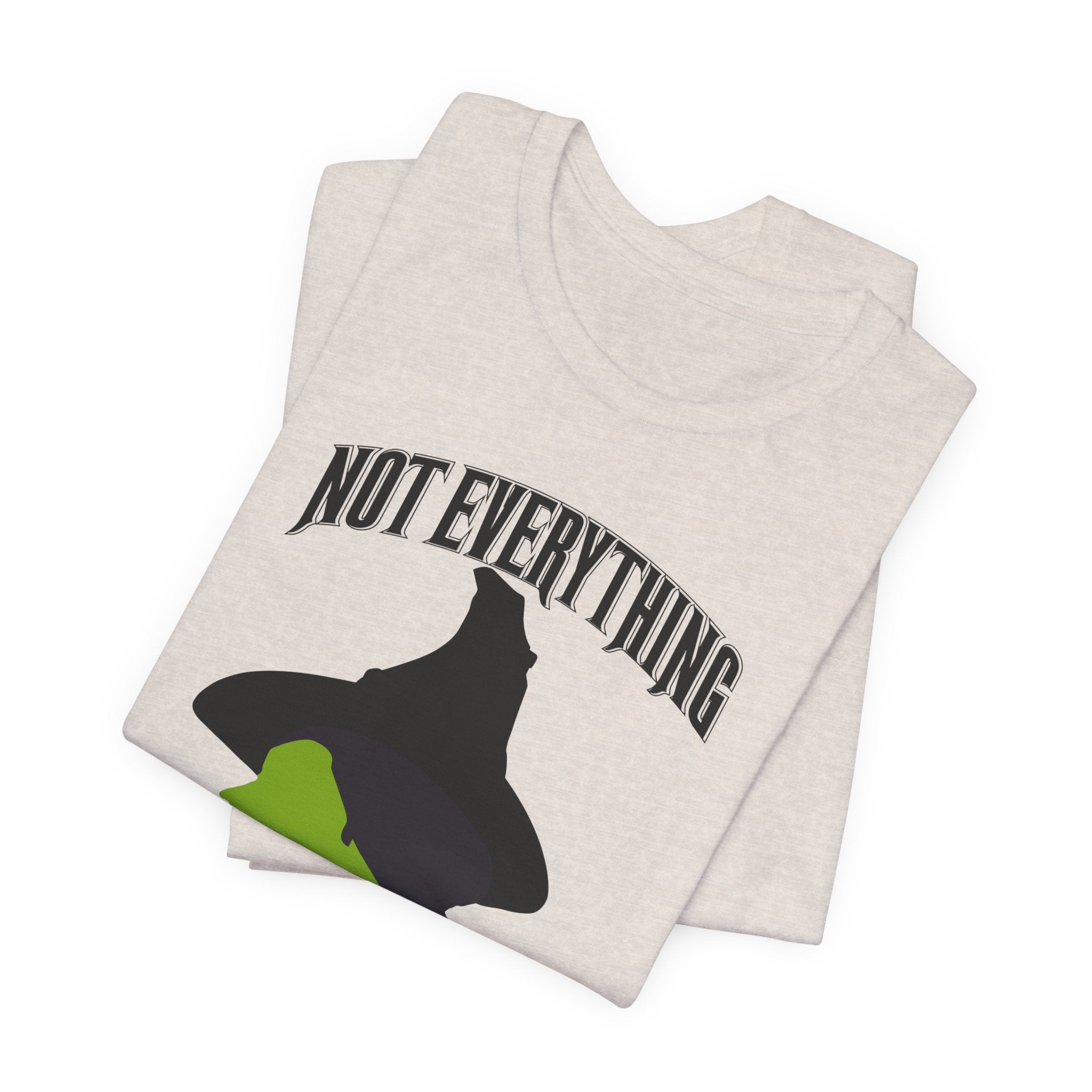 Wicked Not Everything Green is Wicked T-Shirt