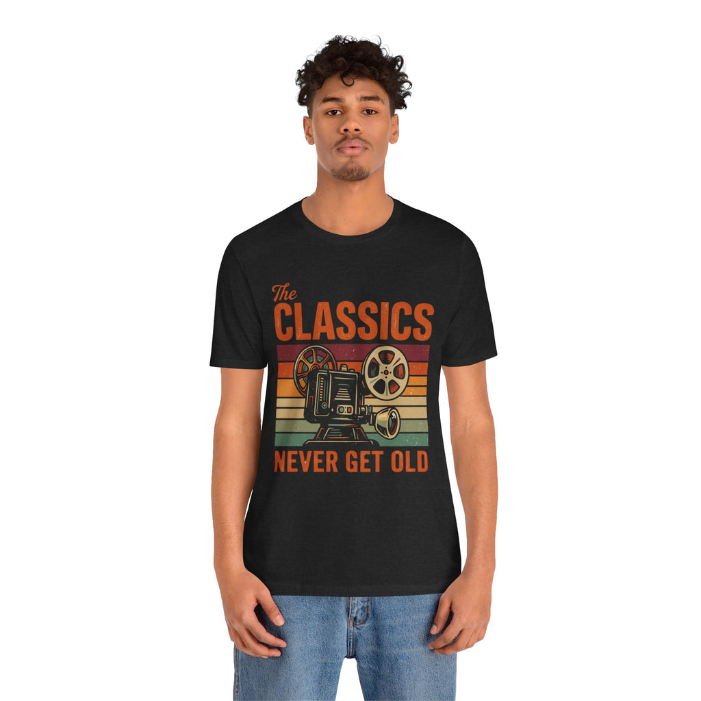 The Classics Never Get Old T-Shirt, Vintage Classic Movie Tee