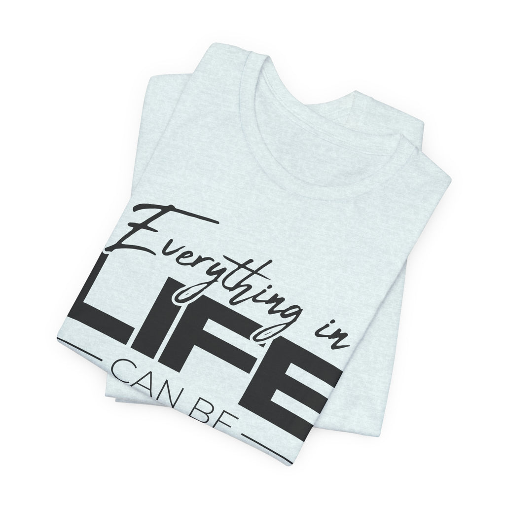 Everything in Life Is a Movie Quote T-Shirt, Funny Film Lover Tee