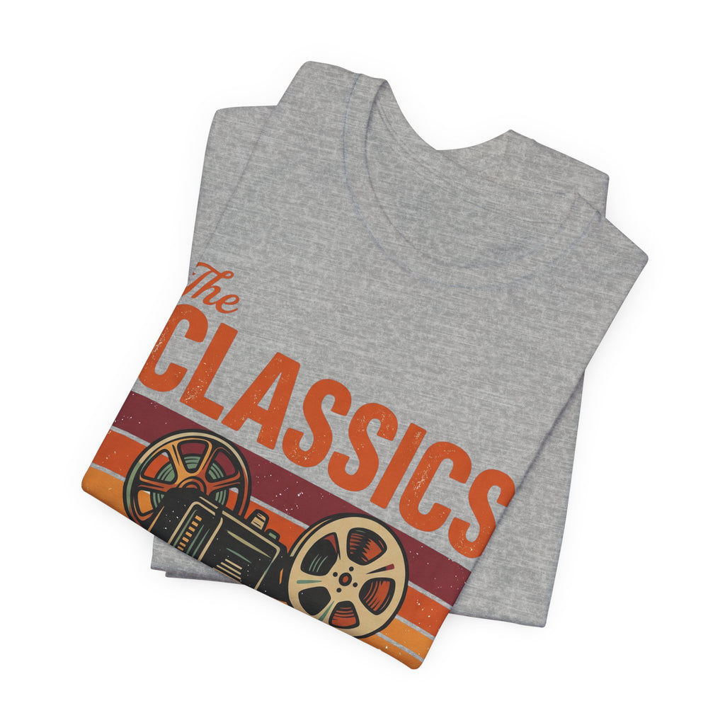 The Classics Never Get Old T-Shirt, Vintage Classic Movie Tee