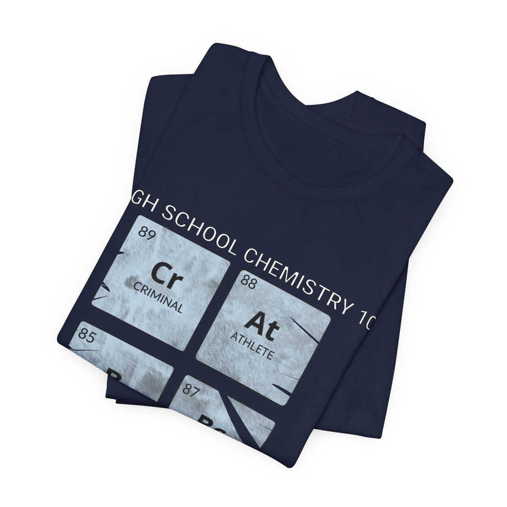 High School Chemistry 101 Shirt, Funny Periodic Table Elements Tee