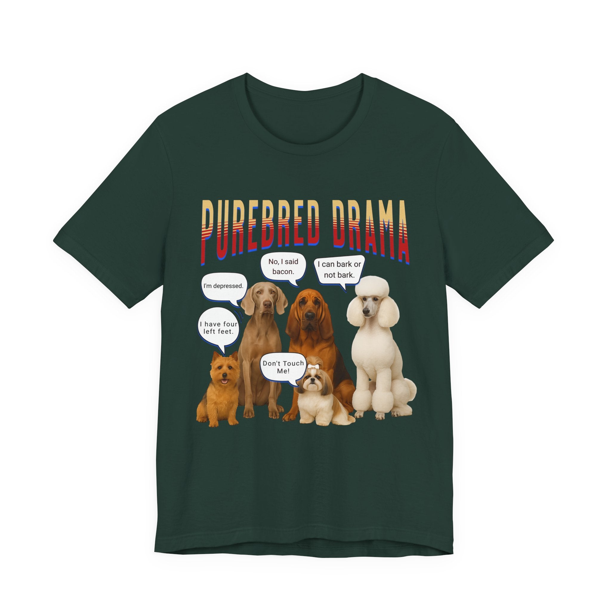 Purebred Drama Dog Show Funny Dog Quote Tee, Cute Dog Lover Shirt, Purebred Dog Humor T-Shirt,  Funny Pet Owner Gift, Dog Mom & Dog Dad Top