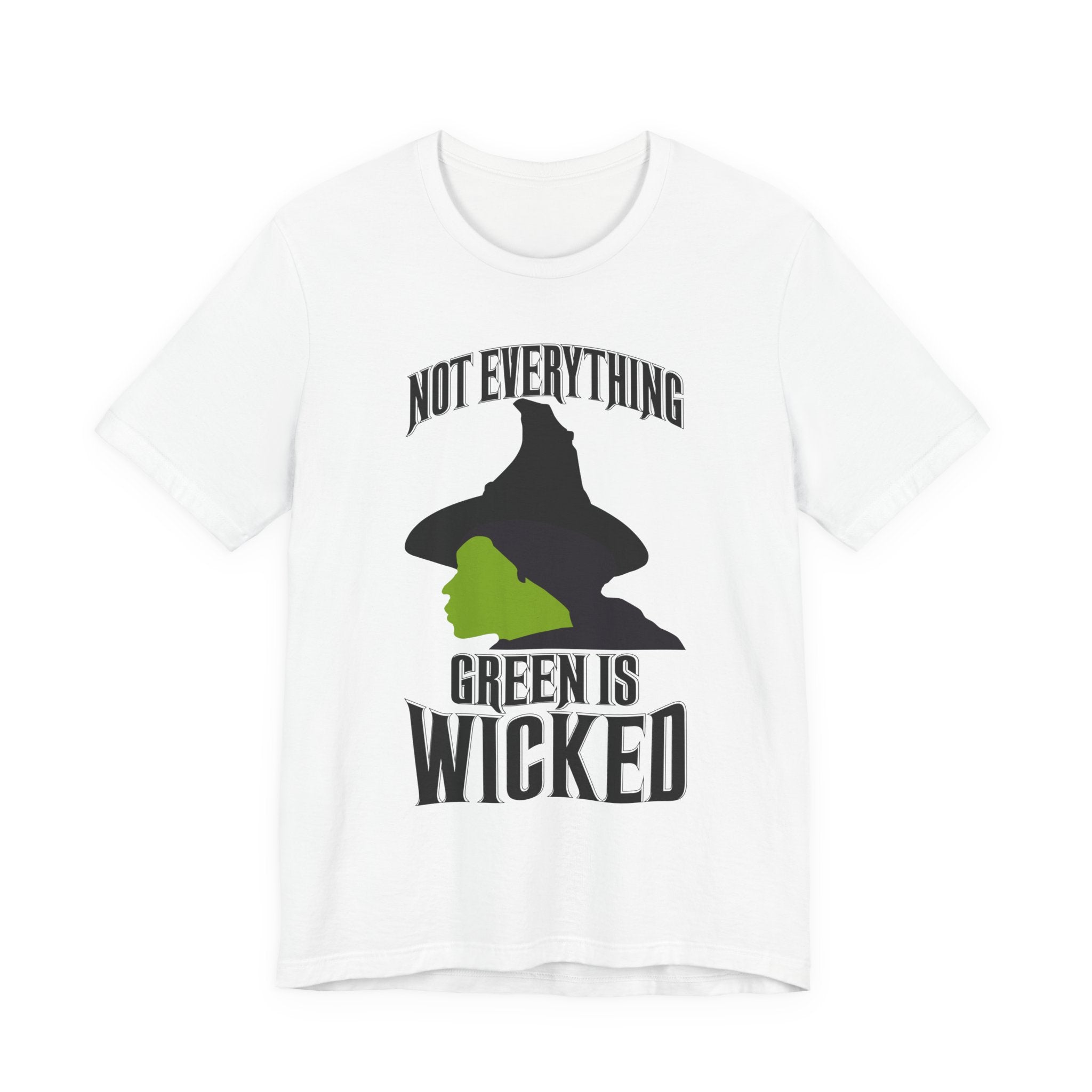 Wicked Not Everything Green is Wicked T-Shirt