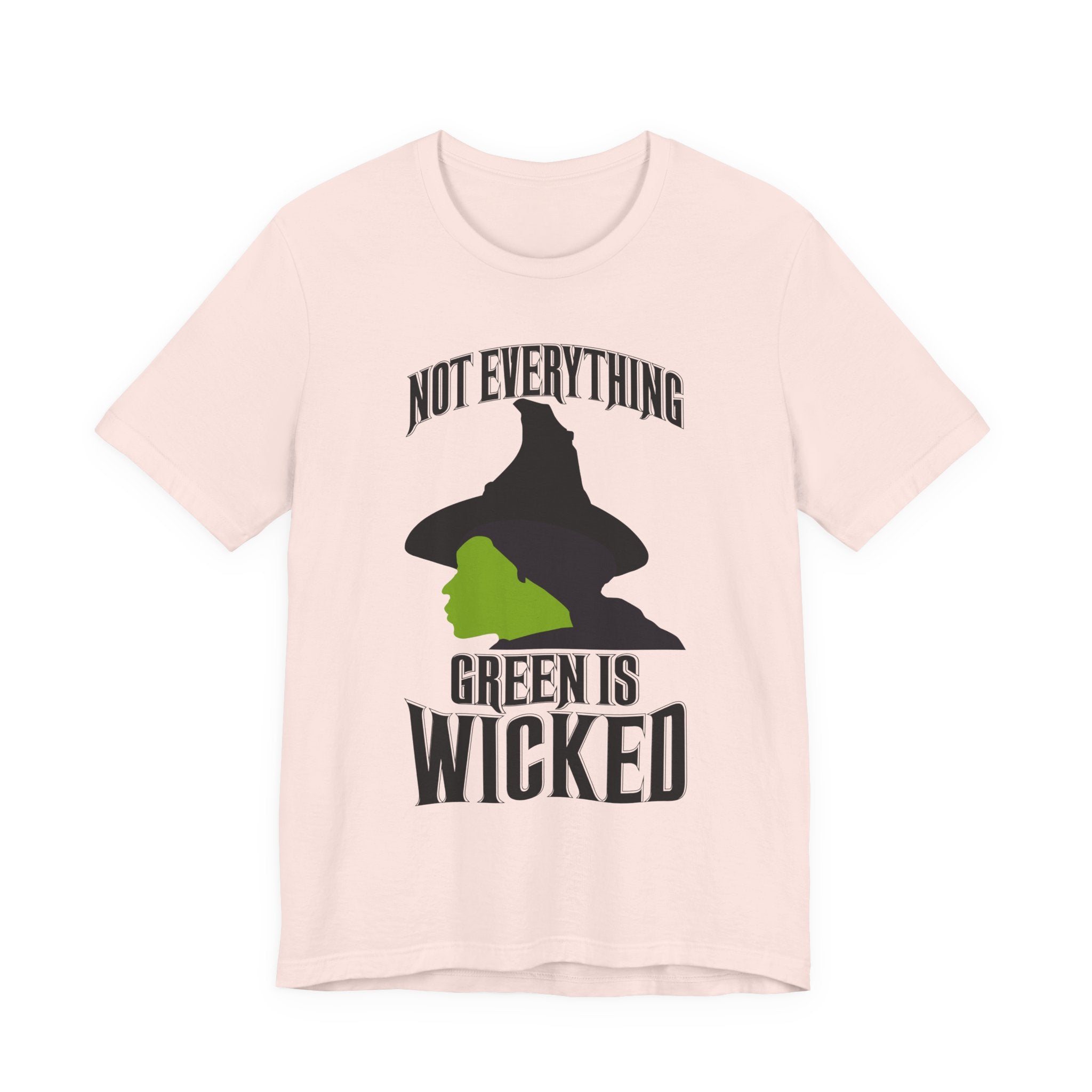 Wicked Not Everything Green is Wicked T-Shirt