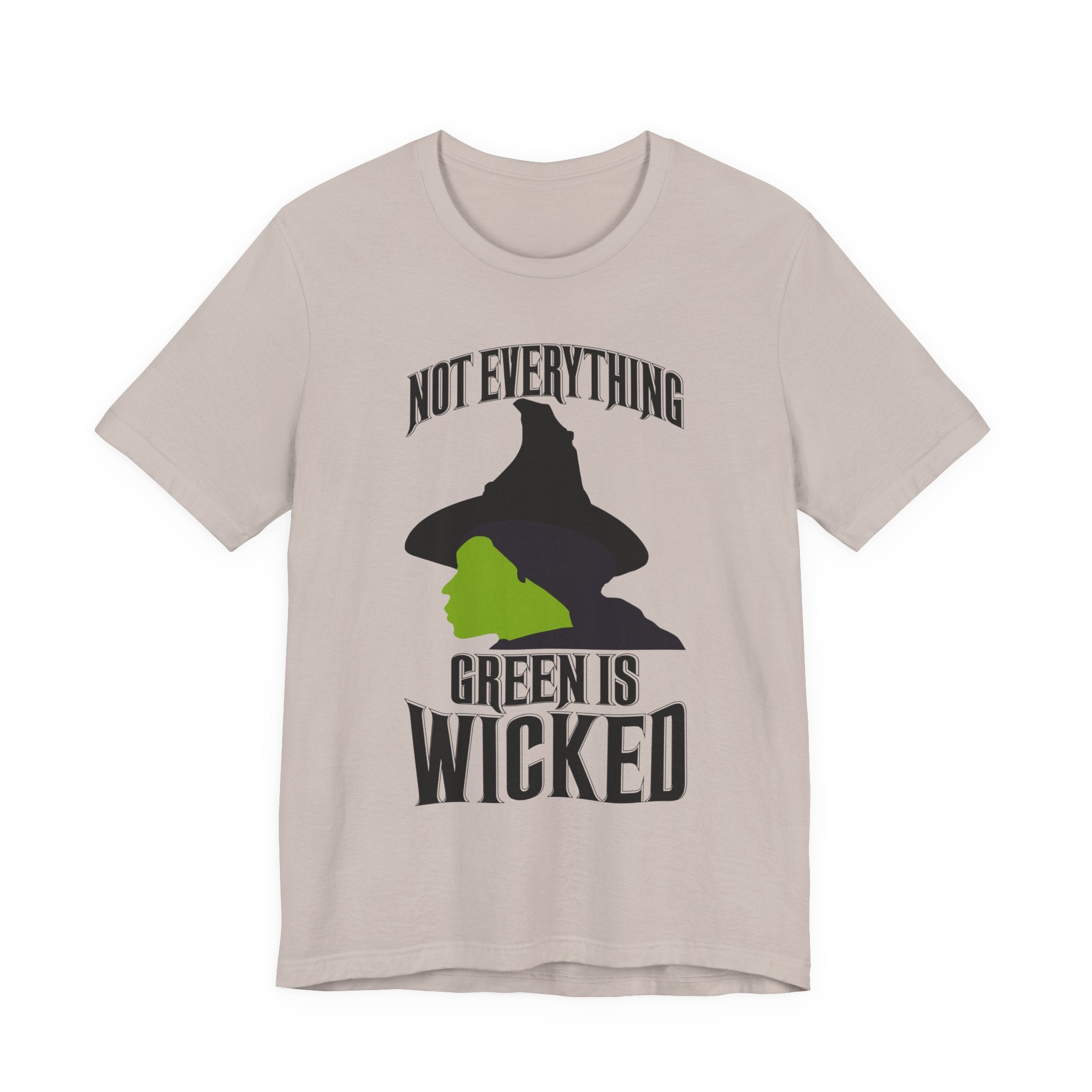 Wicked Not Everything Green is Wicked T-Shirt