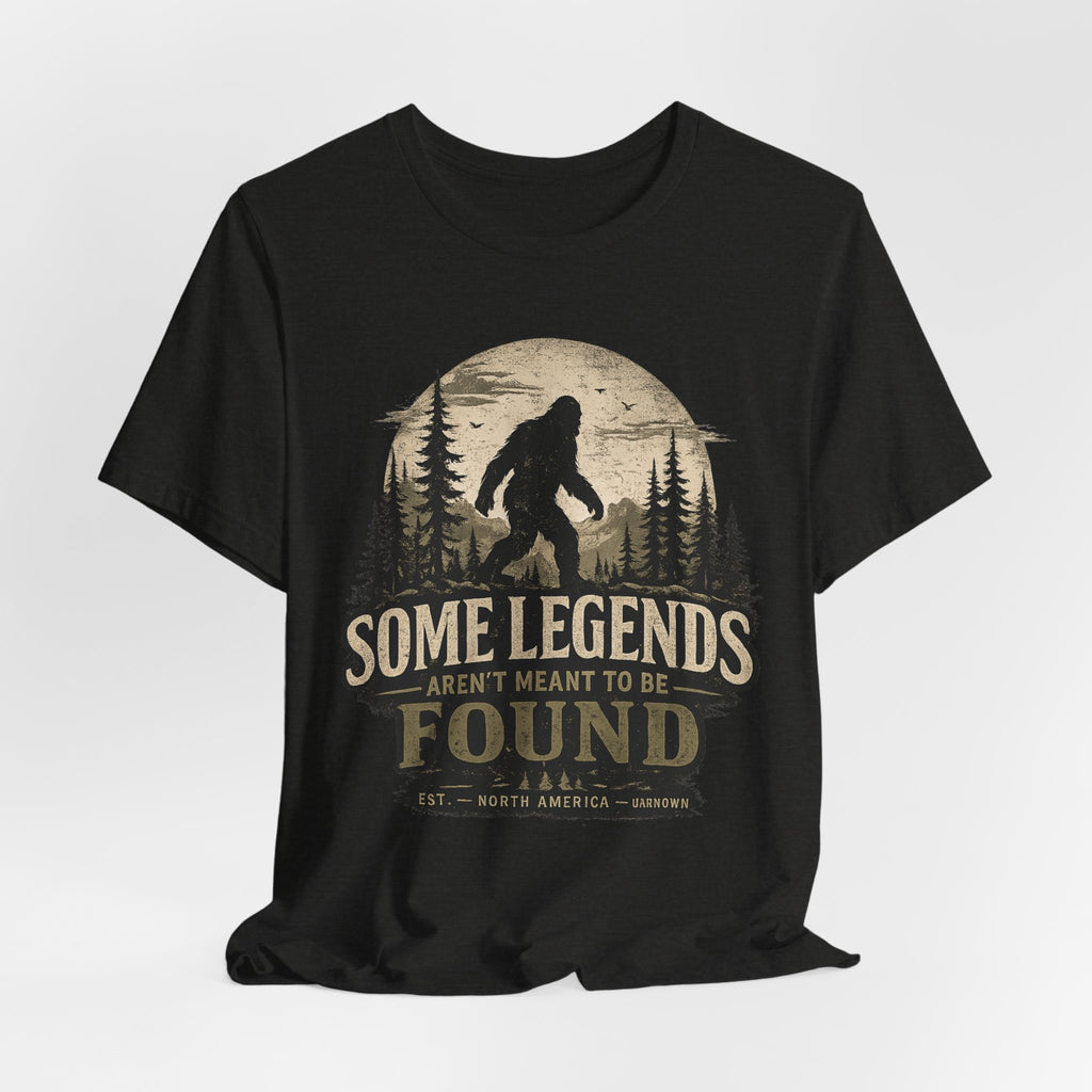 Bigfoot Shirt, Some Legends Aren't Meant to Be Found, Sasquatch Graphic Tee