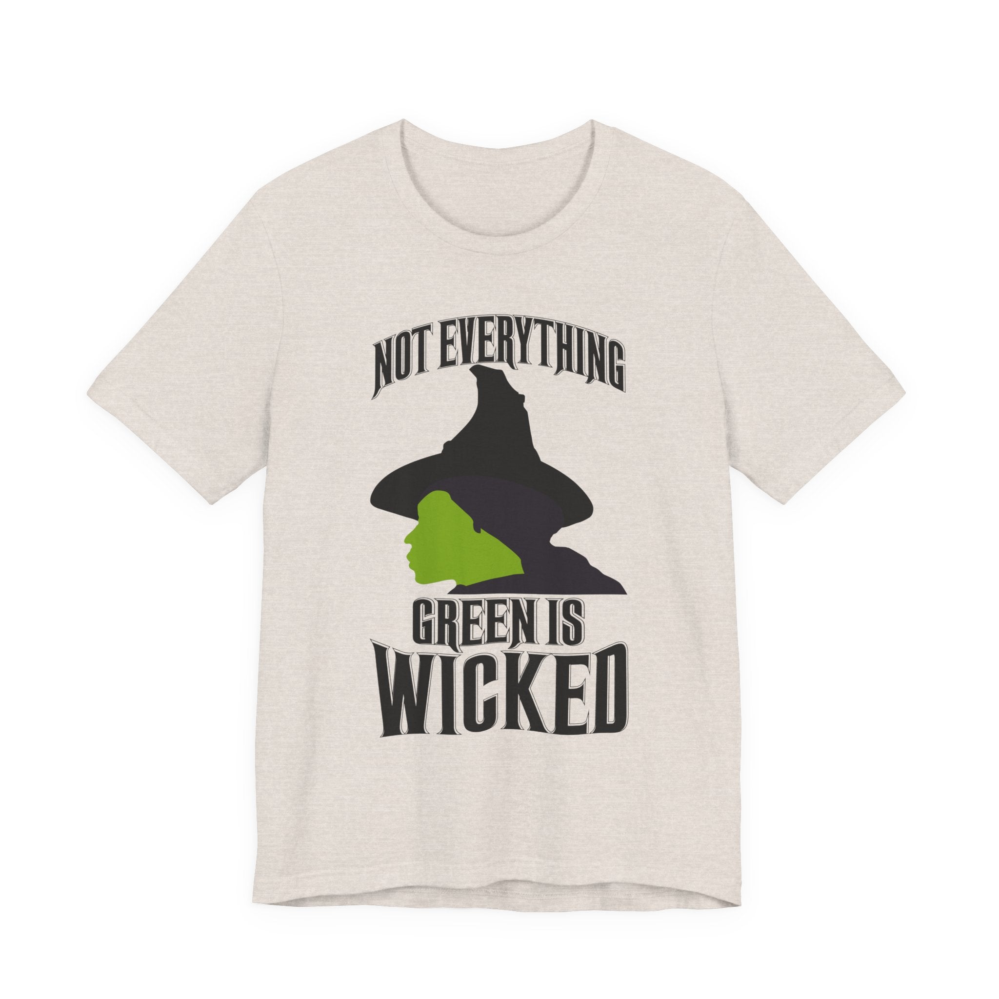 Wicked Not Everything Green is Wicked T-Shirt