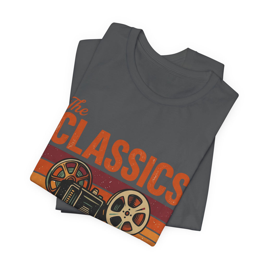 The Classics Never Get Old T-Shirt, Vintage Classic Movie Tee