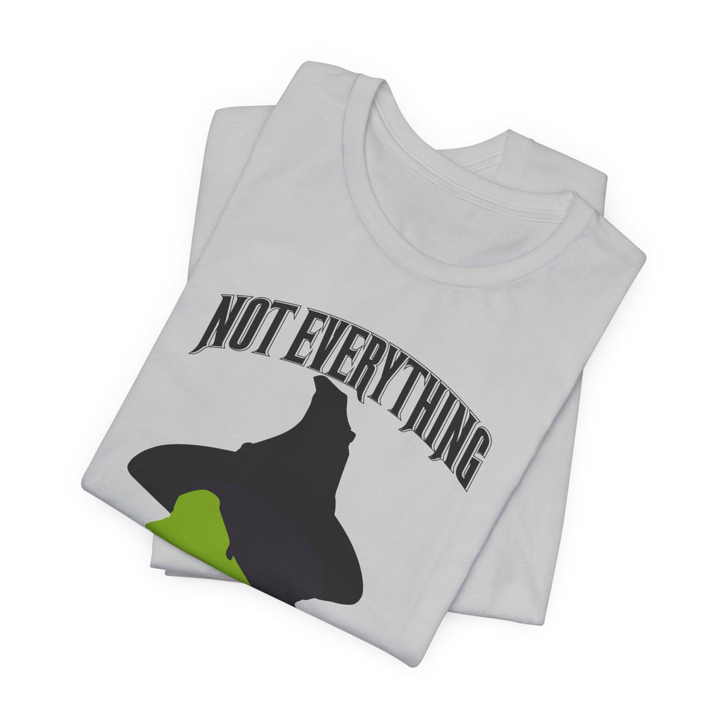 Wicked Not Everything Green is Wicked T-Shirt