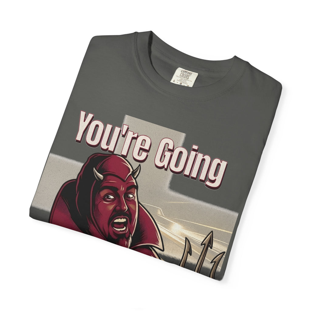 Classic Quote Parody You're Going the Wrong Way Shirt