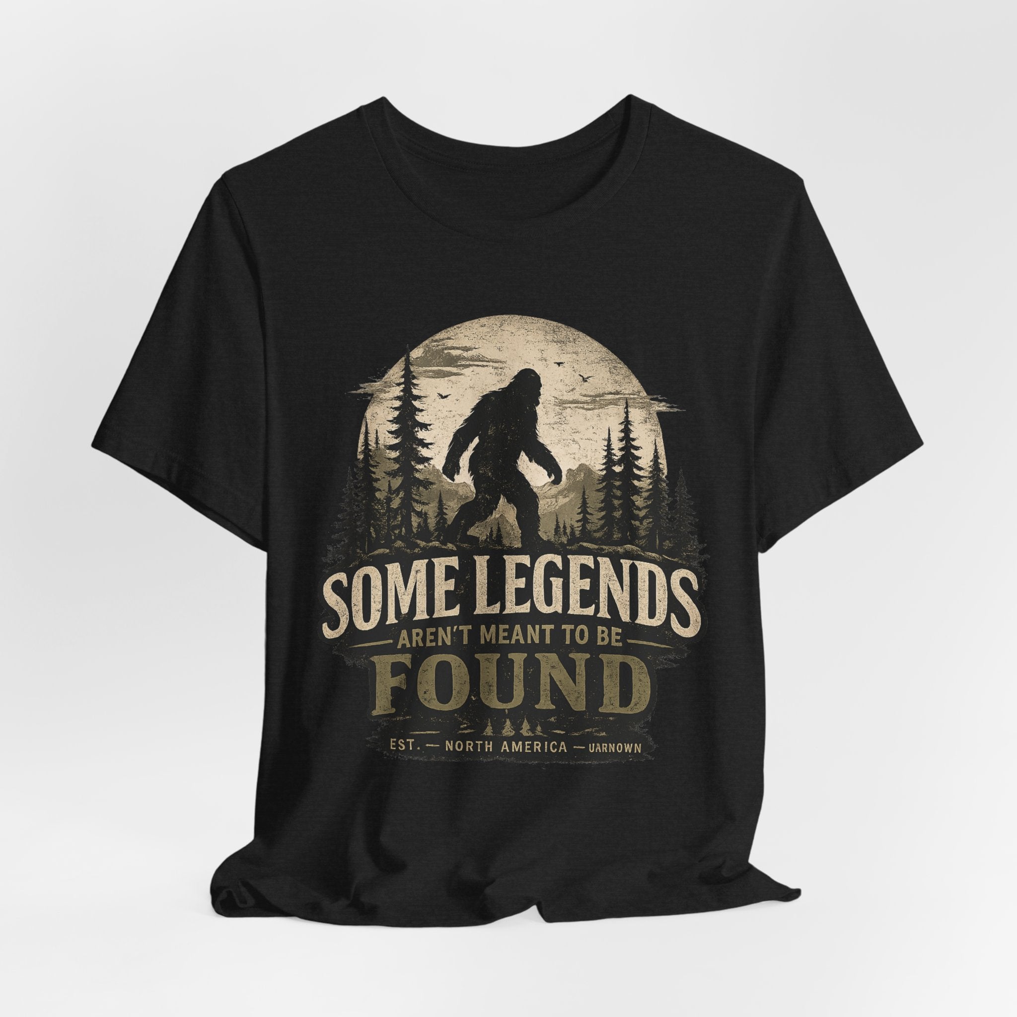 Bigfoot Shirt, Some Legends Aren't Meant to Be Found, Sasquatch Graphic Tee