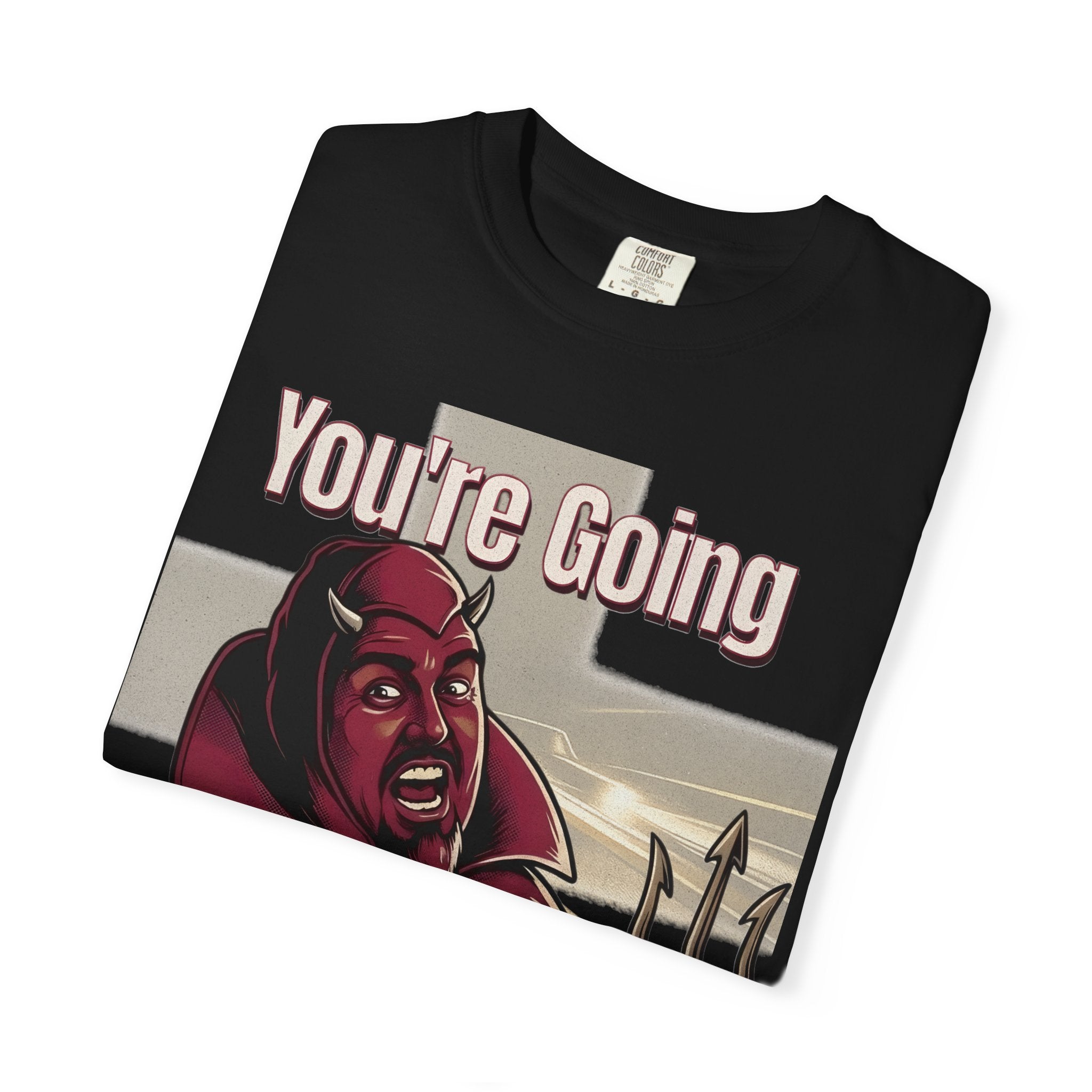 Classic Quote Parody You're Going the Wrong Way Shirt