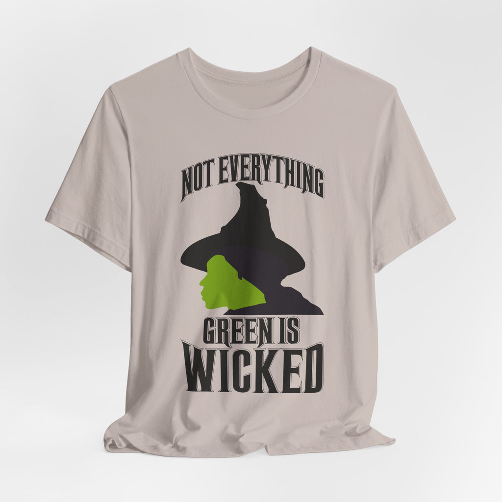 Wicked Not Everything Green is Wicked T-Shirt