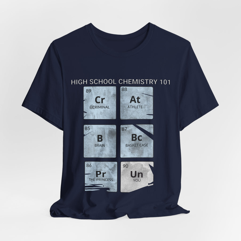 High School Chemistry 101 Shirt, Funny Periodic Table Elements Tee