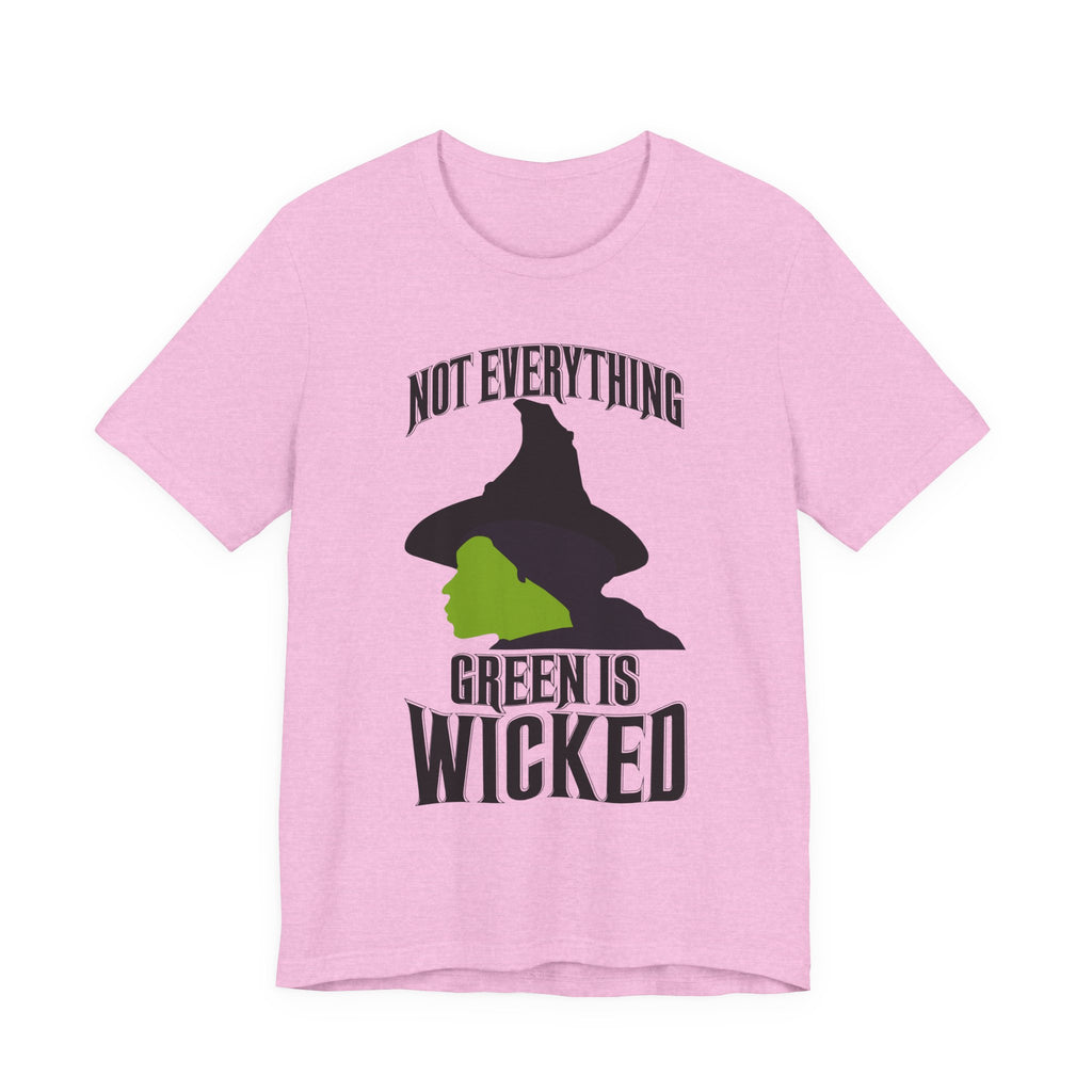 Wicked Not Everything Green is Wicked T-Shirt