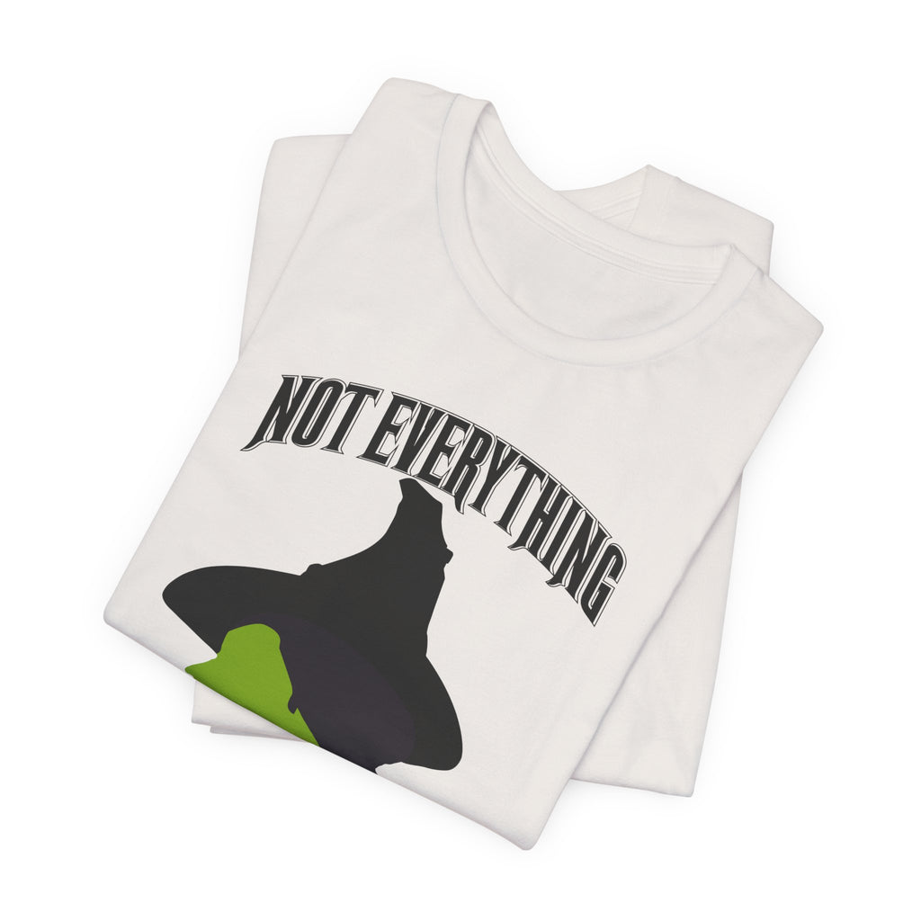 Wicked Not Everything Green is Wicked T-Shirt
