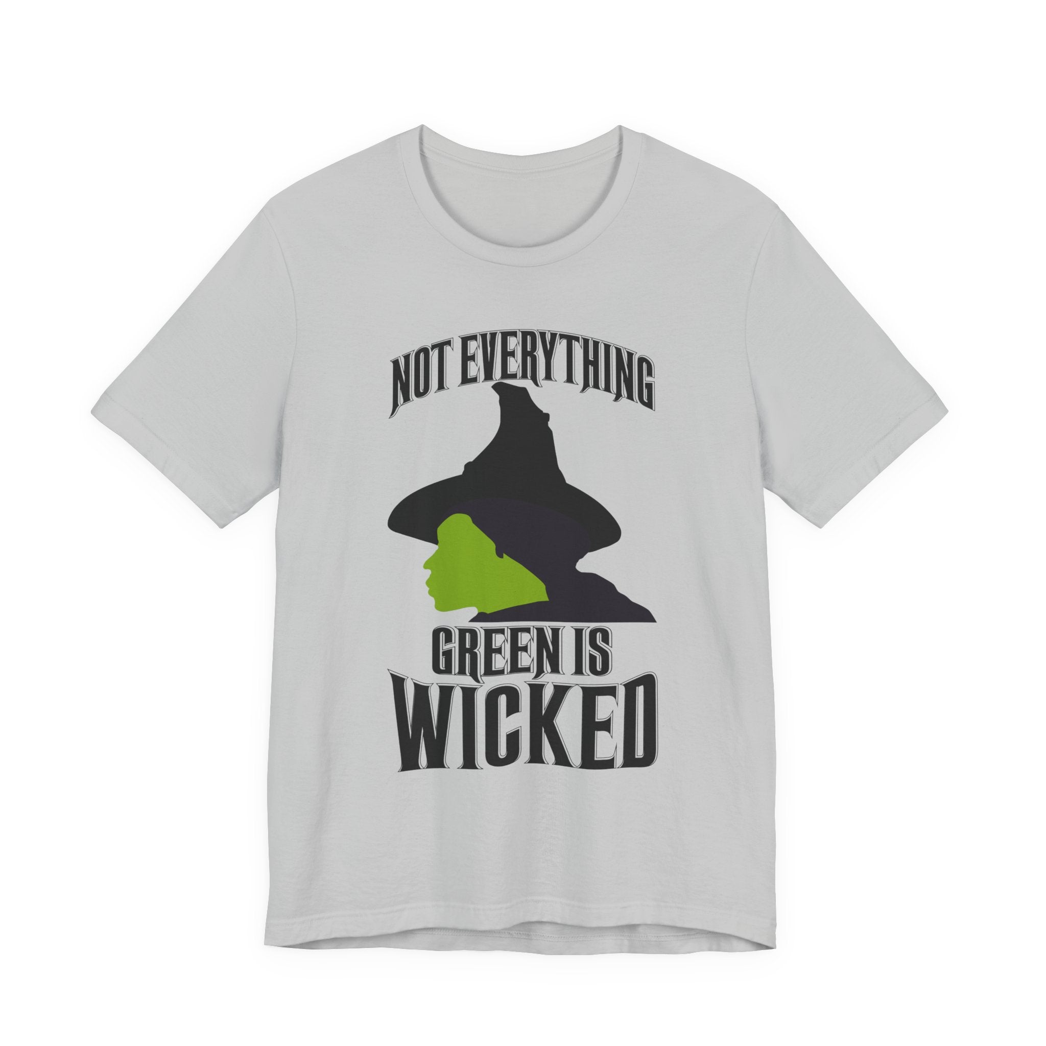 Wicked Not Everything Green is Wicked T-Shirt