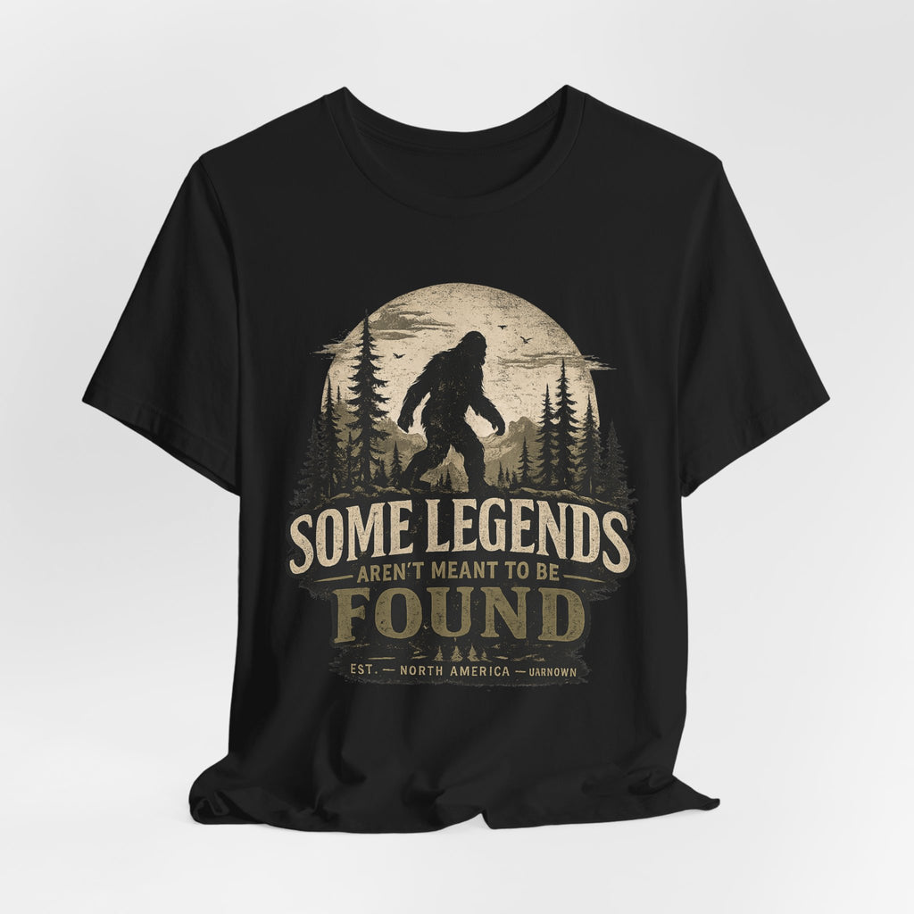 Bigfoot Shirt, Some Legends Aren't Meant to Be Found, Sasquatch Graphic Tee