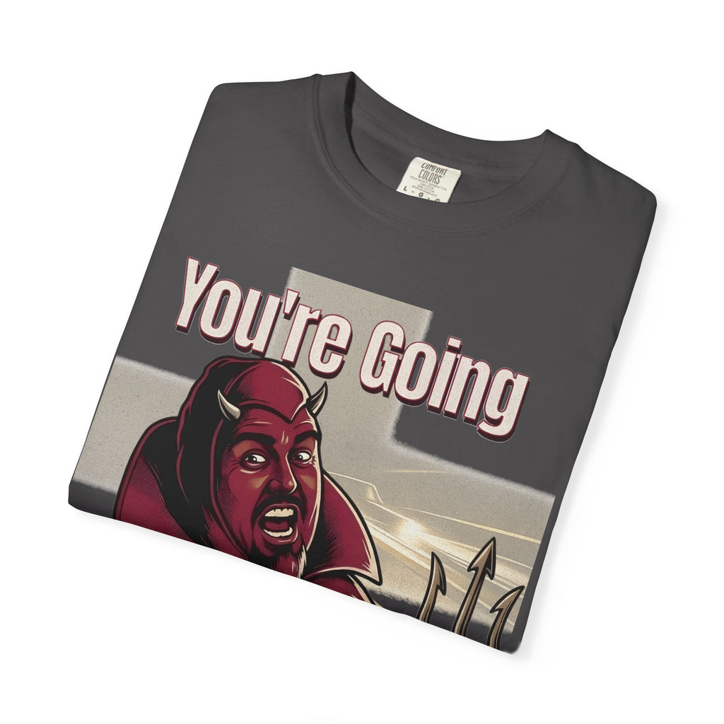 Classic Quote Parody You're Going the Wrong Way Shirt