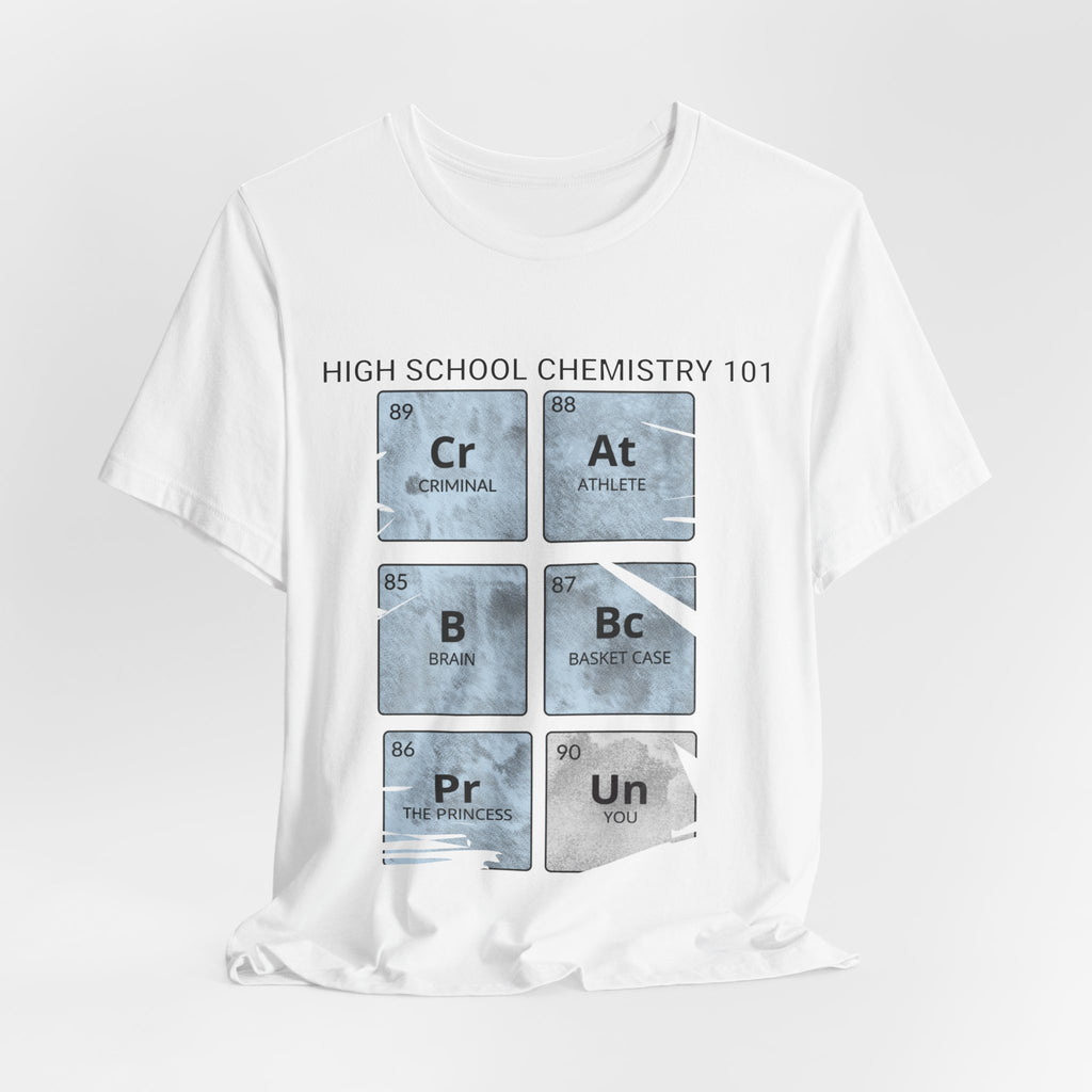 High School Chemistry 101 Shirt, Funny Periodic Table Elements Tee
