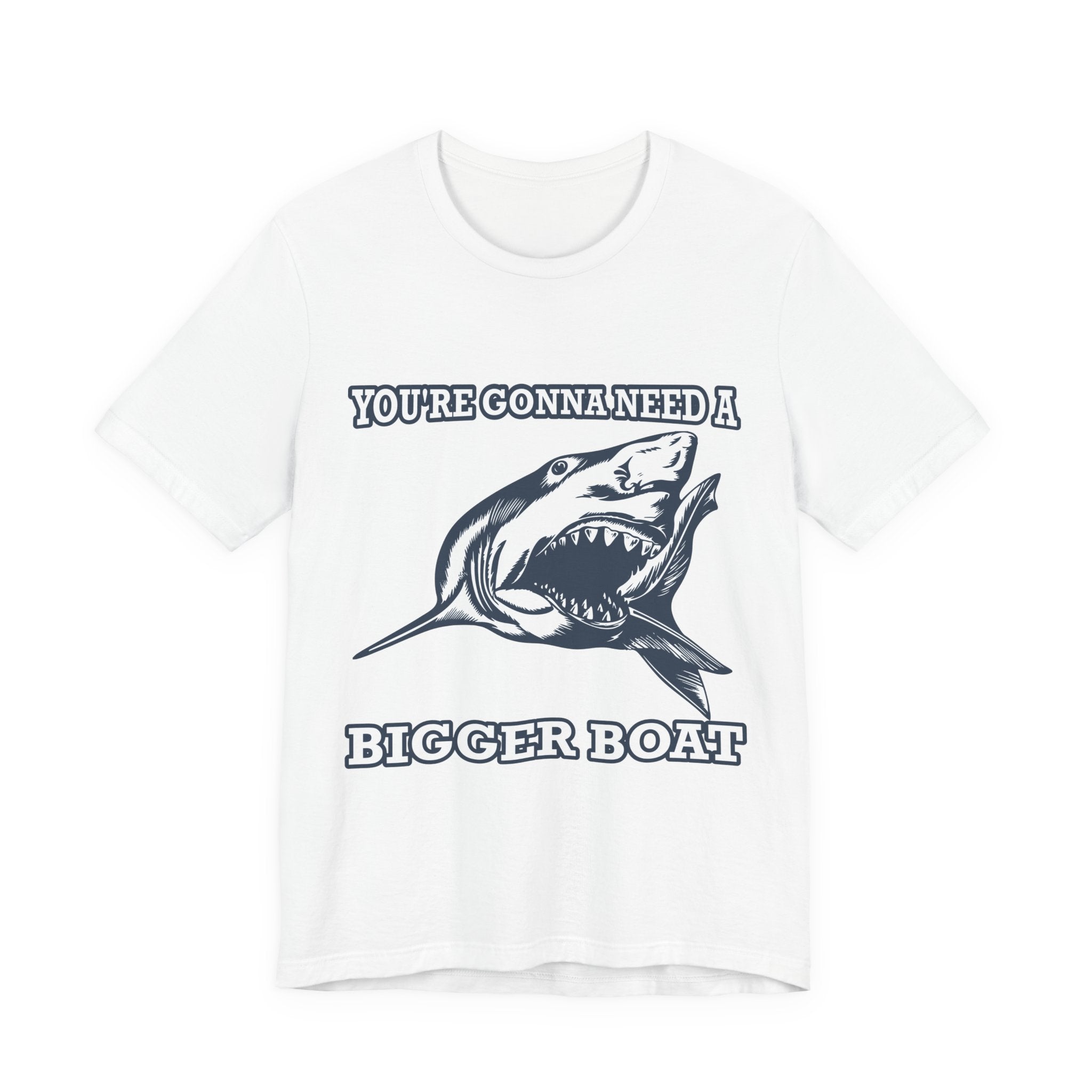 Most Quoted Movie Line T-Shirt, You're Gonna Need a Bigger Boat, Shark fans Tee