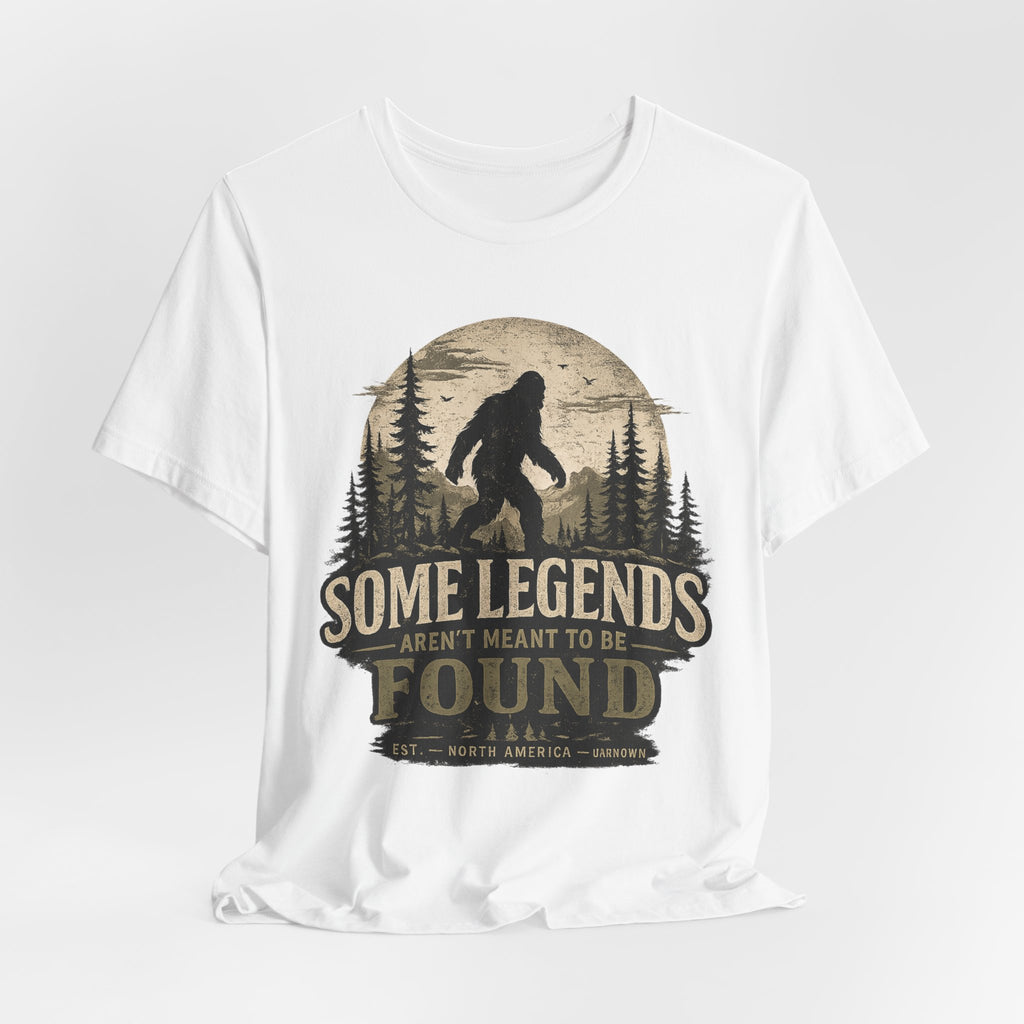 Bigfoot Shirt, Some Legends Aren't Meant to Be Found, Sasquatch Graphic Tee