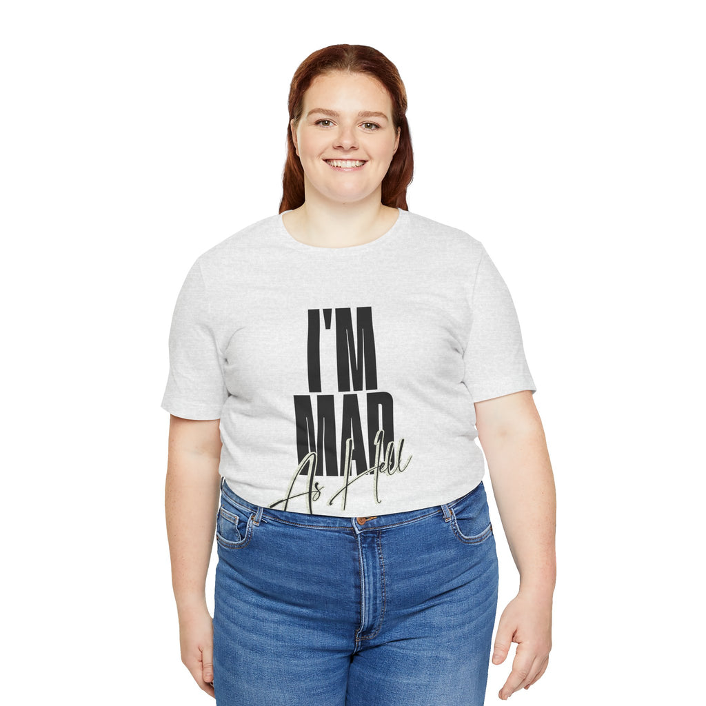 I'm Mad As Hell T-Shirt — Bold Statement Graphic Tee
