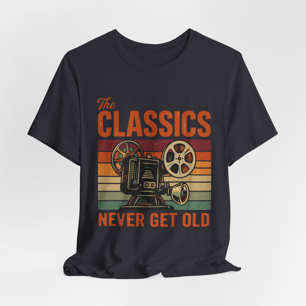 The Classics Never Get Old T-Shirt, Vintage Classic Movie Tee