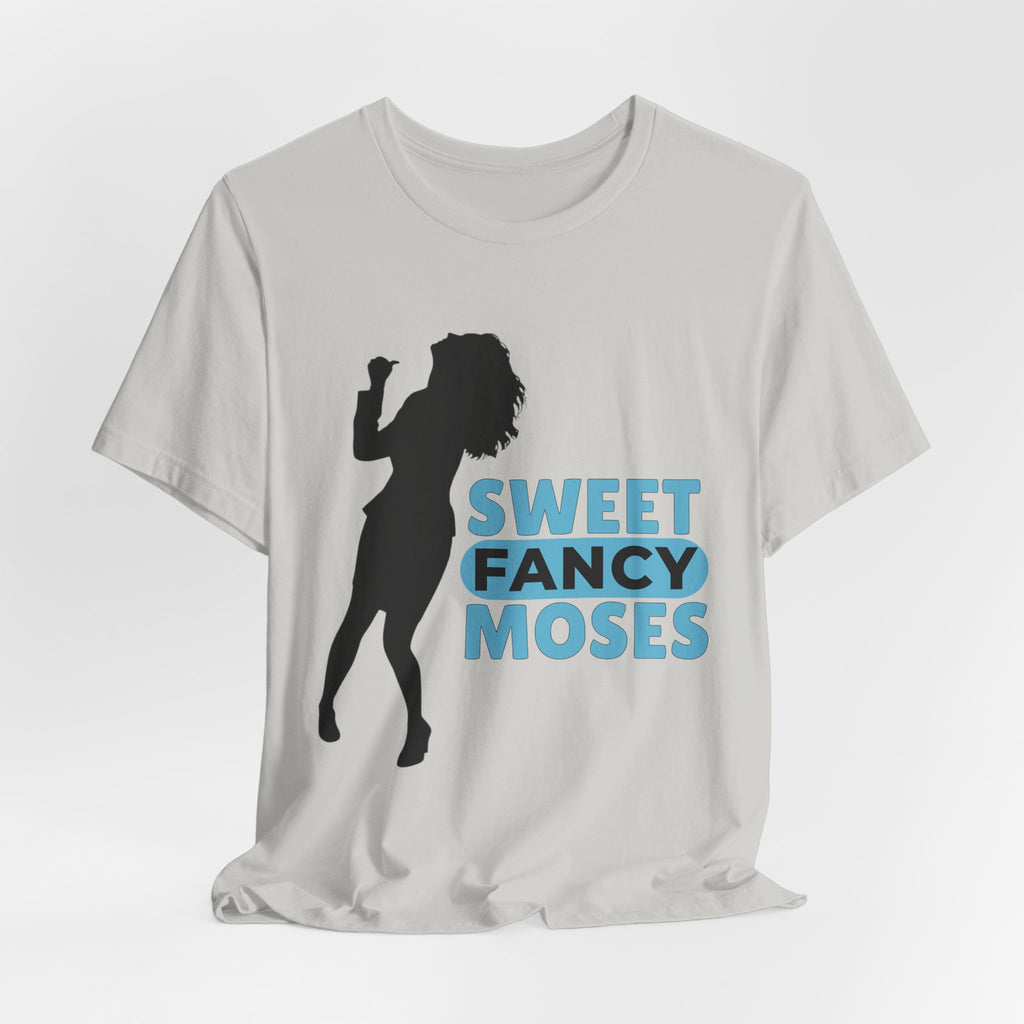 Sweet Fancy Moses Funny Dance Shirt