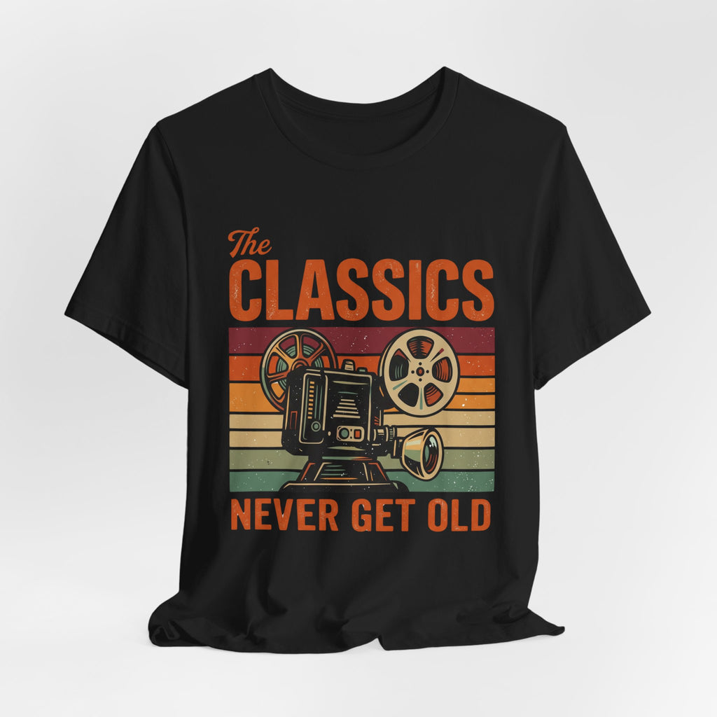 The Classics Never Get Old T-Shirt, Vintage Classic Movie Tee